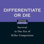 Differentiate or Die: Survival in Our Era of Killer Competition