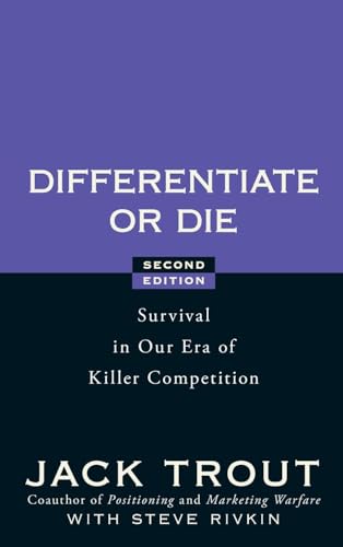 Differentiate or Die: Survival in Our Era of Killer Competition