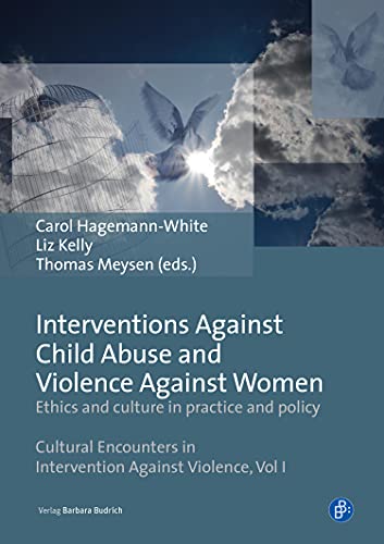 Interventions against child abuse and violence against women: Ethics and culture in practice and policy (Cultural Encounters in Intervention Against Violence Book 1)