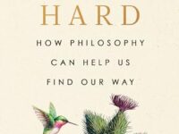 Life Is Hard: How Philosophy Can Help Us Find Our Way