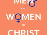 Men and Women in Christ: Fresh Light From The Biblical Texts