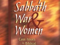 Slavery, Sabbath, War & Women: Case Issues in Biblical Interpretation