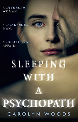 Sleeping with a Psychopath: A real-life psychological crime thriller, the unbelievable true story. THE SUNDAY TIMES TOP TEN BESTSELLER