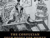 The Confucian Four Books for Women: A New Translation of the Nü Sishu and the Commentary of Wang Xiang