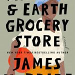 The Heaven & Earth Grocery Store: A Novel