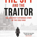 The Spy and the Traitor: The Greatest Espionage Story of the Cold War