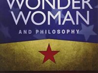 Wonder Woman and Philosophy: The Amazonian Mystique