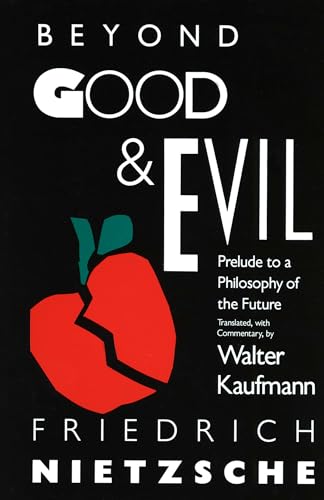 Beyond Good & Evil: Prelude to a Philosophy of the Future