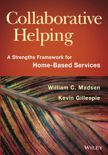 Collaborative Helping: A Strengths Framework for Home-Based Services