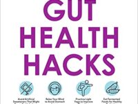 Gut Health Hacks: 200 Ways to Balance Your Gut Microbiome and Improve Your Health! (Life Hacks Series)