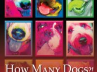 How Many Dogs?!: Using Positive Reinforcement Training to Manage a Multiple Dog Household