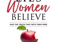 Lies Women Believe Study Guide: And the Truth that Sets Them Free