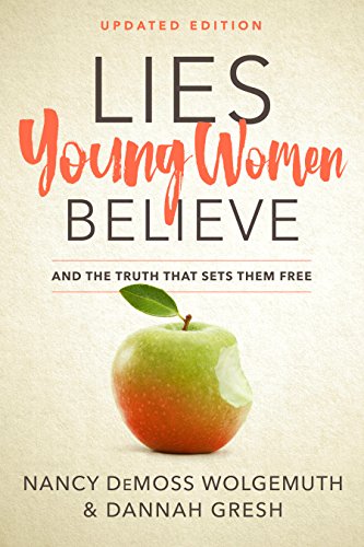 Lies Young Women Believe: And the Truth that Sets Them Free