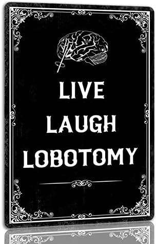 Live Laugh Lobotomy Metal Sign Vintage Spooky Tin Signs Gothic Halloween Decorations Witch Decor Signs For Home Cafe Bar 8x12 Inch