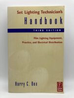 Set Lighting Technician's Handbook: Film Lighting Equipment, Practice, and Electrical Distribution