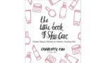 The Little Book of Skin Care: Korean Beauty Secrets for Healthy, Glowing Skin