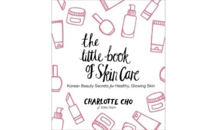 The Little Book of Skin Care: Korean Beauty Secrets for Healthy, Glowing Skin