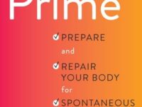 The Prime: Prepare and Repair Your Body for Spontaneous Weight Loss